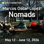 Solo Exhibition: Marcos Oscar Lopez: Nomads