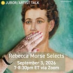 Juror/Artist Talk: Rebecca Morse Selects 2026