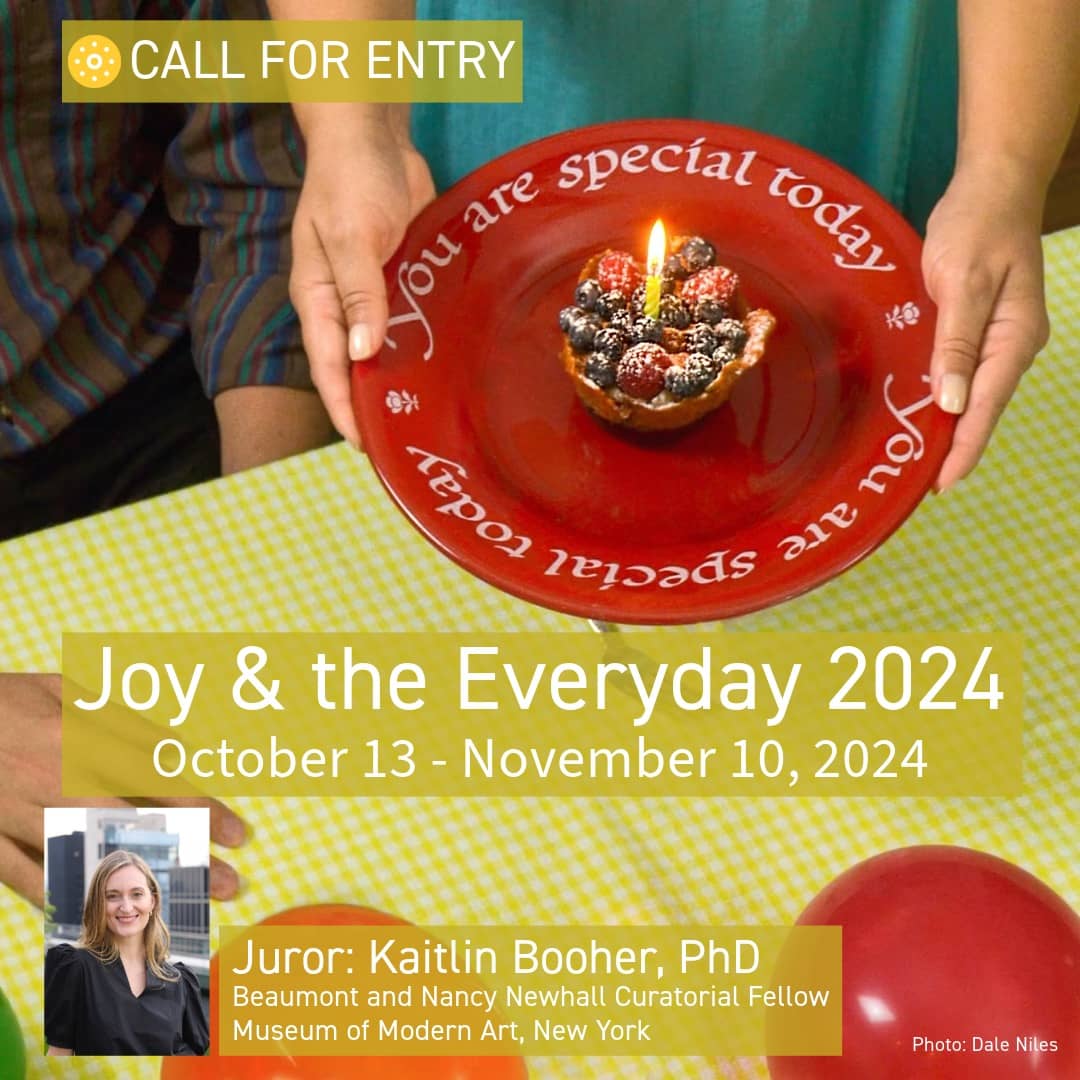 Call for Entry:  Joy and the Everyday