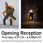 Reception/Open House: Contemporary Black Photography and Solitude in Populous Cities