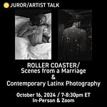 Virtual Juror/Artist Talk: Roller Coaster and Contemporary Latinx Photography