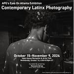 Exhibition: Eyes on Atlanta: Contemporary Latinx Photography