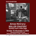 Exhibition: Aimee McCrory - ROLLER COASTER/Scenes from a Marriage