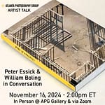 Artist Talk: Peter Essick & Bill Boling in Conversation