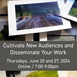 Workshop - Cultivate New Audiences and Disseminate Your Work