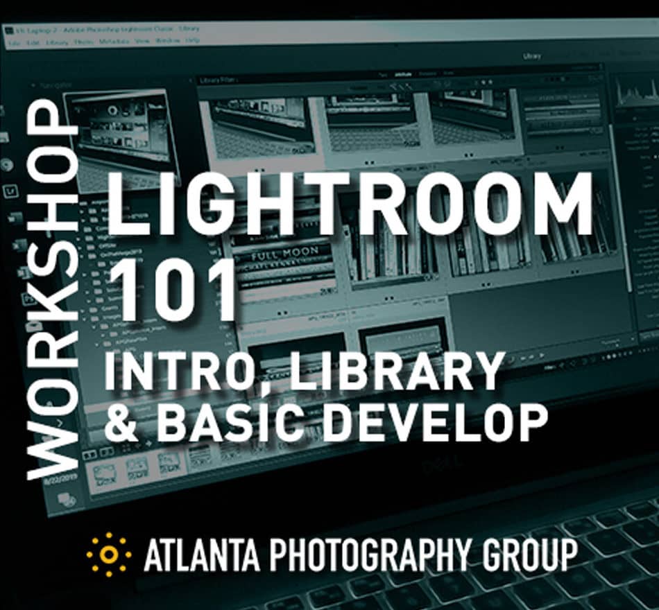 Workshop: Lightroom 101 - Intro, Library & Basic Develop [ONLINE]