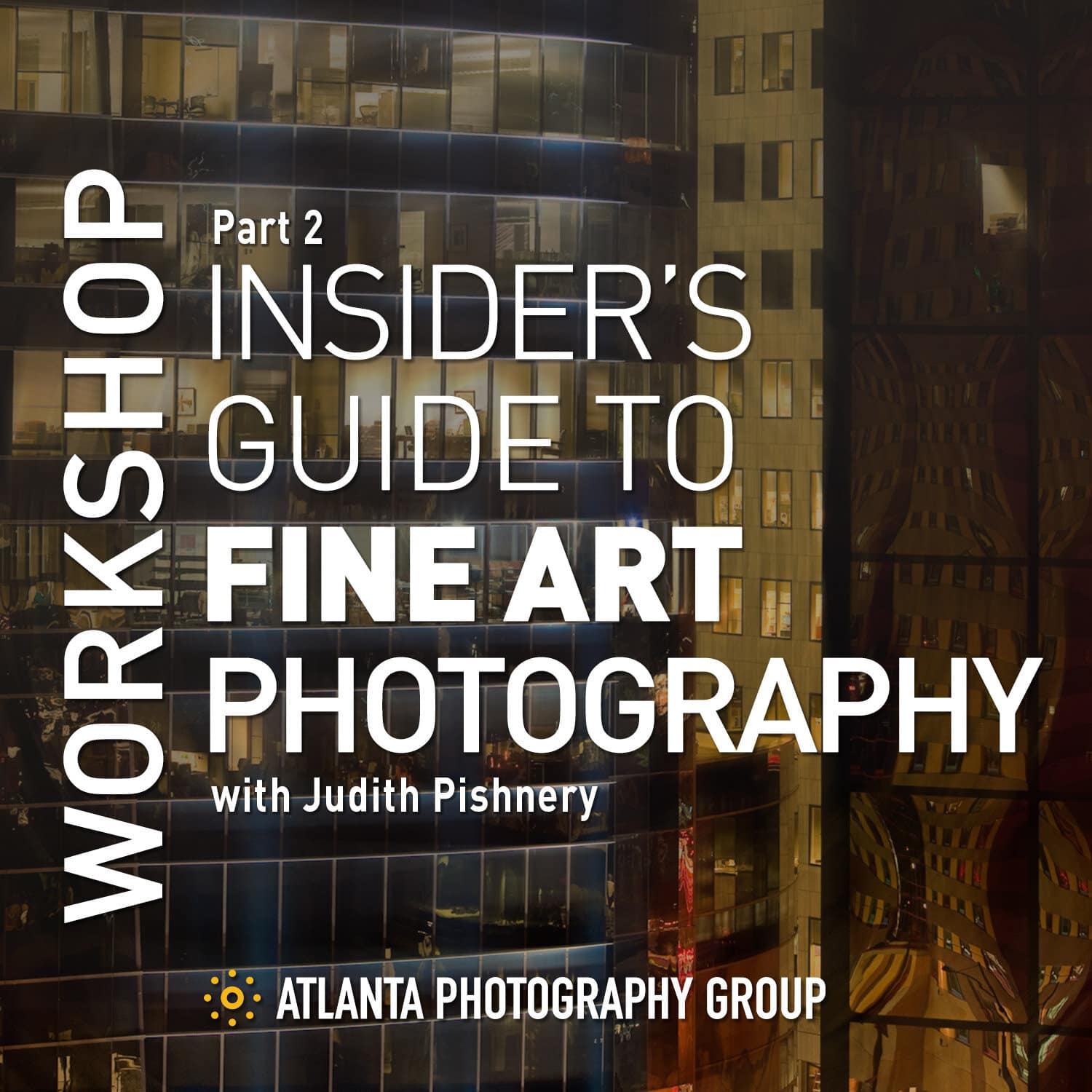 Workshop Online: Insider’s Guide to Fine Art Photography – Part 2